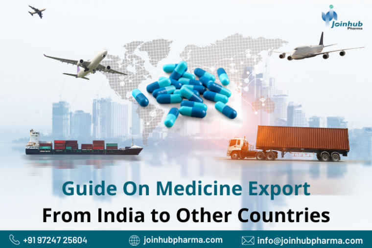Guide On Medicine Export From India To Other Countries JoinHub Pharma Guide On Medicine Export From India To Other Countries 760x507