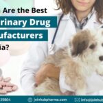 Which Are the Best Veterinary Drug Manufacturers in India?
