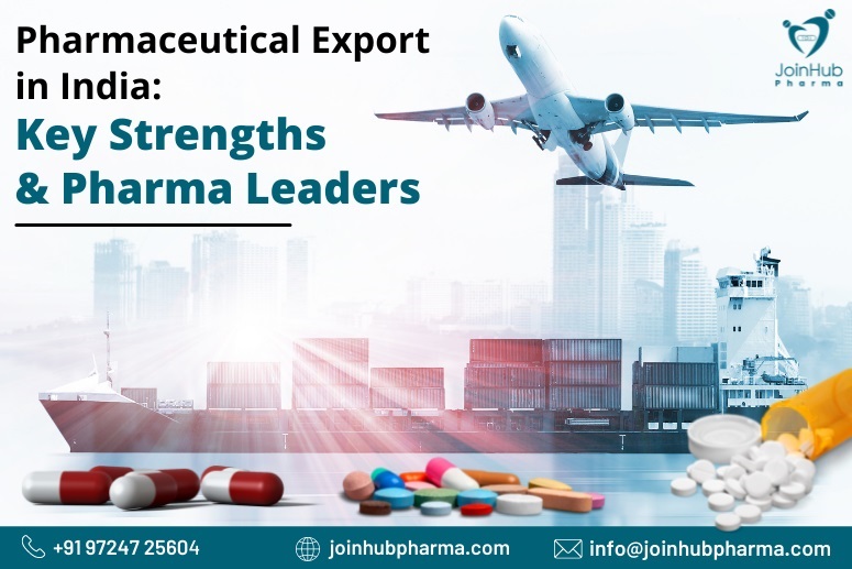 Pharmaceutical Export in India: Key Strengths and Pharma Leaders