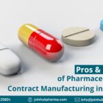 Pros & Cons of Pharma Contract Manufacturing In India