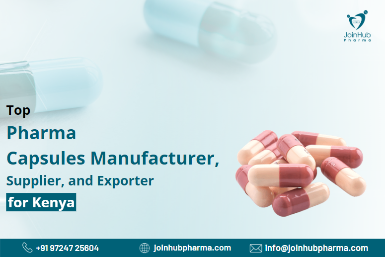 Top Pharma Capsule Manufacture, Supplier, and Exporter for Kenya