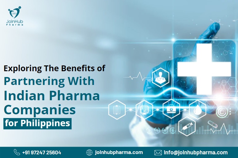 Exploring the Benefits of partnering with Indian Pharma Companies for Philippines
