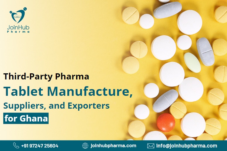 Third-Party Pharma Tablet Manufacture, Supplier, And Exporter for Ghana