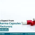 What to Expect From Top Pharma Capsules Manufacturers for Cambodia