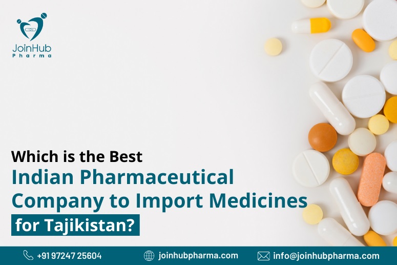 Which is the Best Indian Pharmaceutical Company to Import Medicines for Tajikistan