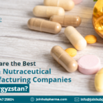 Which are the Best Indian Nutraceutical Manufacturing Companies for Kyrgyzstan? | JoinHub-Pharma