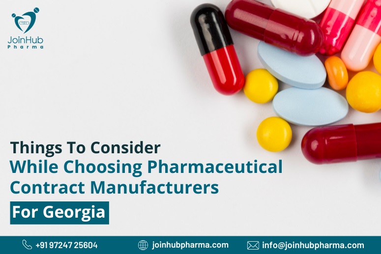 Things To Consider While Choosing Pharmaceutical Contract Manufacturers For Georgia