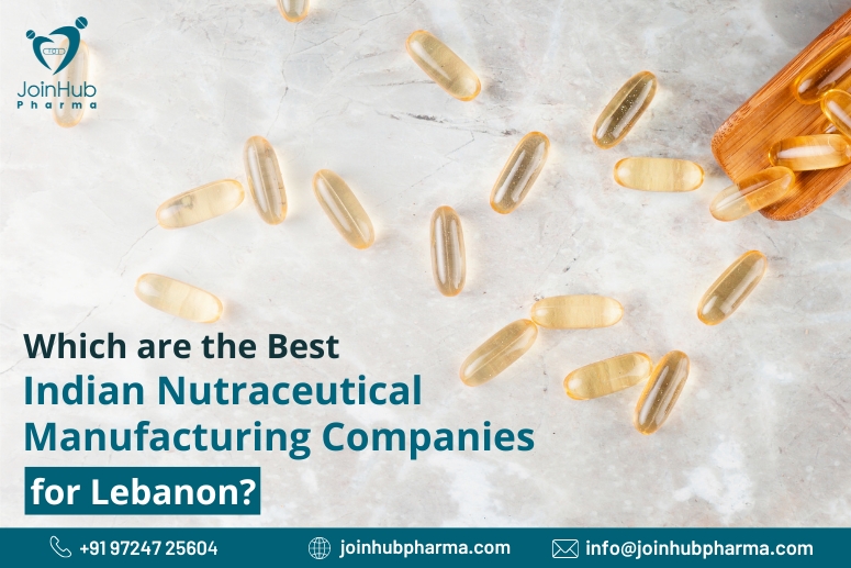 Which are the Best Indian Nutraceutical Manufacturing Companies for Lebanon