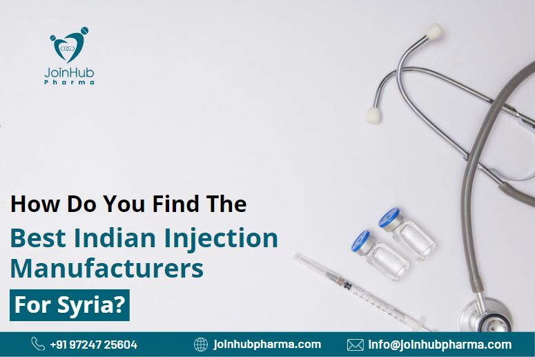 How Do You Find the Best Indian Injection Manufacturers for Syria? | JoinHub Pharma