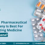 Which Indian pharmaceutical company is best for importing medicine into Ghana? | JoinHub Pharma