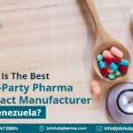 Which Is The Best Third-Party Pharma Contract Manufacturer For Venezuela? | JoinHub Pharma