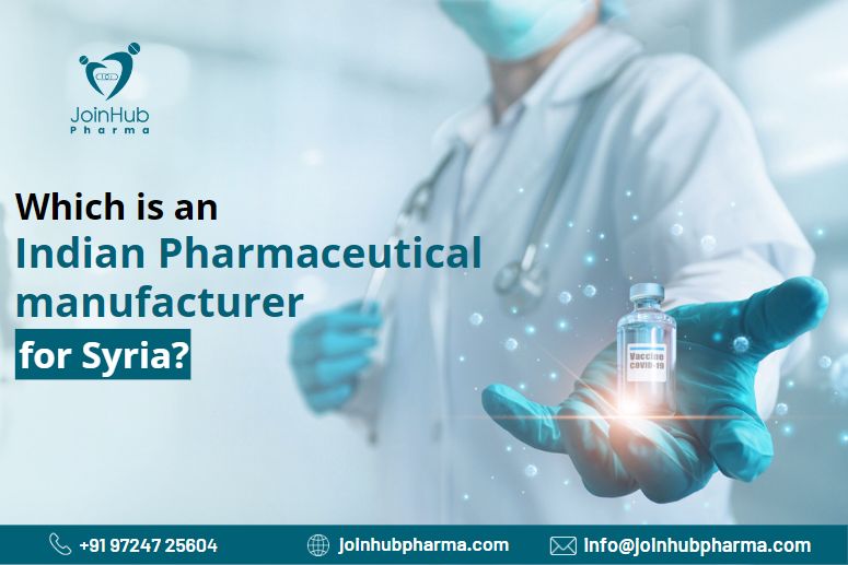 Which is an Indian Pharmaceutical manufacturer for Syria? | JoinHub Pharma