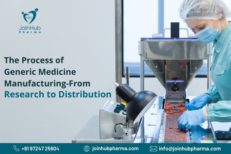 The Process of Generic Medicine Manufacturing: From Research to Distribution | JoinHub Pharma