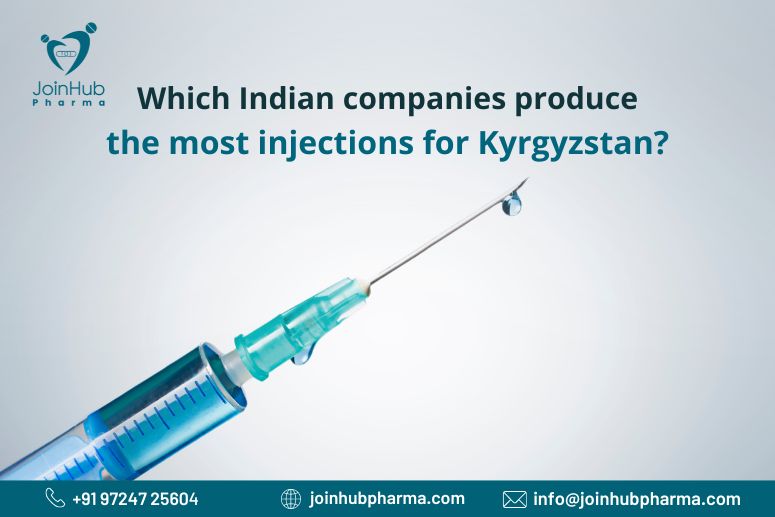 Which Indian companies produce the most injections for Kyrgyzstan? | JoinHub Pharma