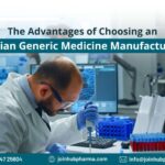 The Advantages of Choosing an Indian Generic Medicine Manufacturer | | JoinHub Pharma