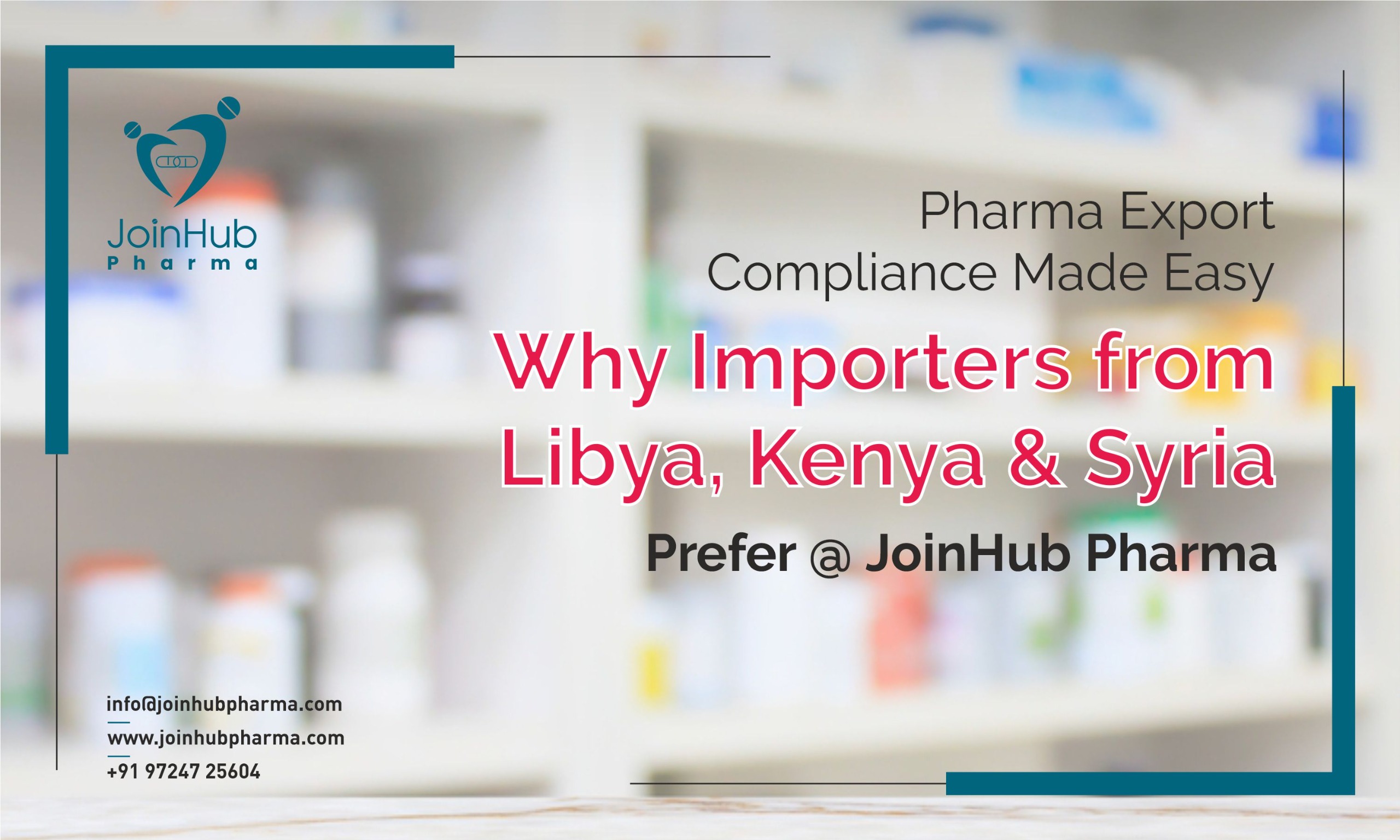 Pharma Export Compliance Made Easy- Why Importers from Libya, Kenya & Syria Prefer JoinHub Pharma