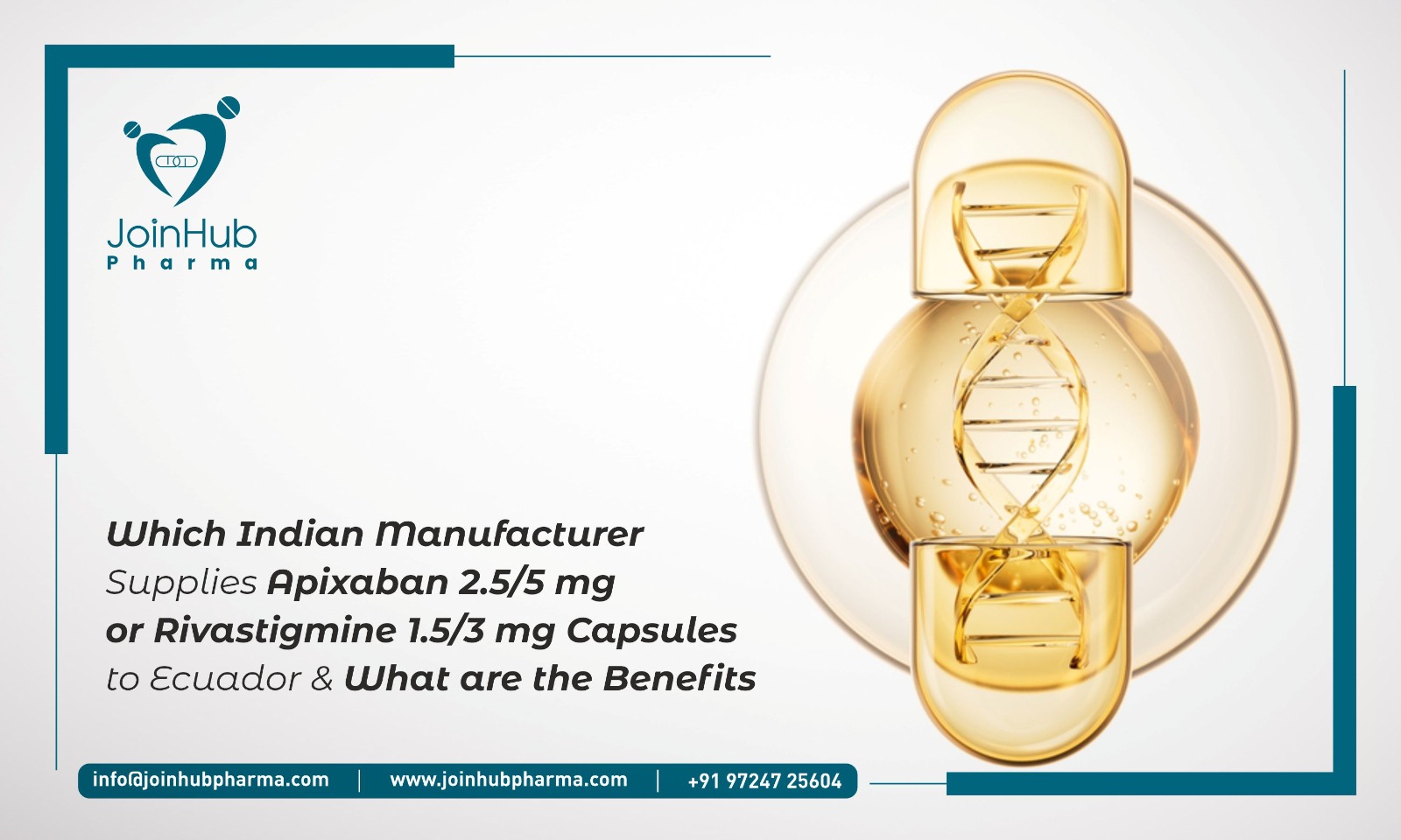 Which Indian Manufacturer Supplies Apixaban 2.5/5 mg or Rivastigmine 1.5/3 mg Capsules to Ecuador and What Are the Benefits?