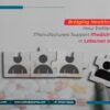 Bridging Healthcare Gaps- How Indian Pharma Manufacturers Support Medicine Access in Lebanon and Libya