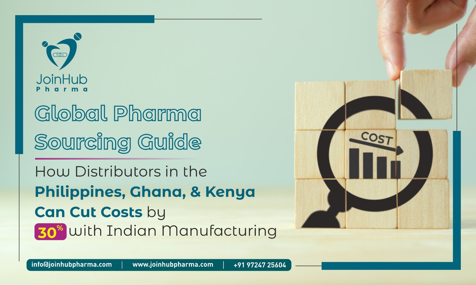 Global Pharma Sourcing Guide- How Distributors in the Philippines, Ghana, and Kenya Can Cut Costs by 30% with Indian Manufacturing