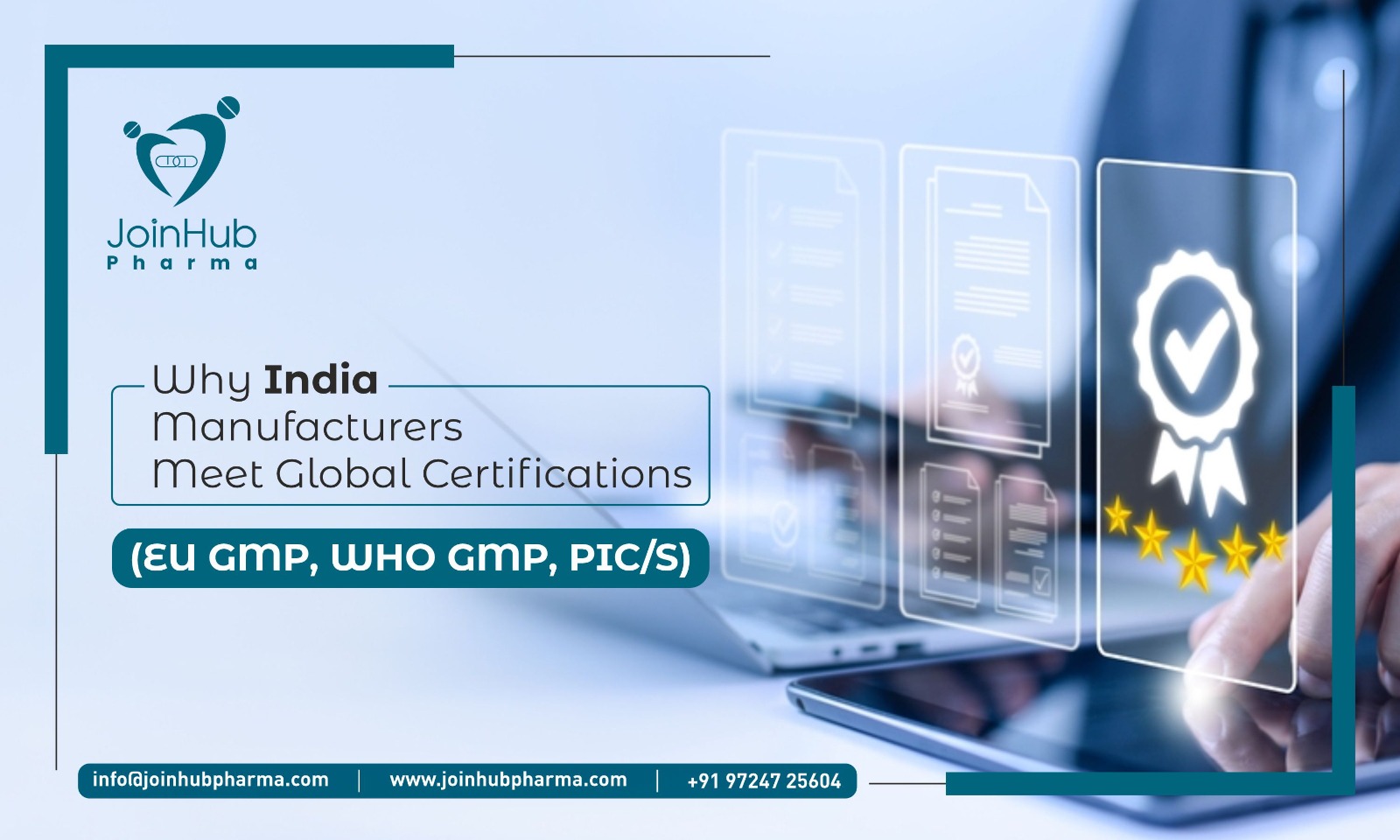 How Indian Manufacturers Meet Global Certifications (EU GMP, WHO GMP, PICS)