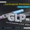 Oral Semaglutide Manufacturer in India: Future of GLP-1 Therapy