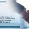 Essential Factors to Consider Before Partnering with an Oncology PCD Company