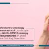 Vietnam's Oncology Pharmaceutical Landscape: Why WHO-GMP Oncology Manufacturers in India Are Gaining Attention