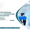 Georgia’s Chemotherapy Supply Outlook: Manufacturing Quality and Production Capacity as Key Selection Factors