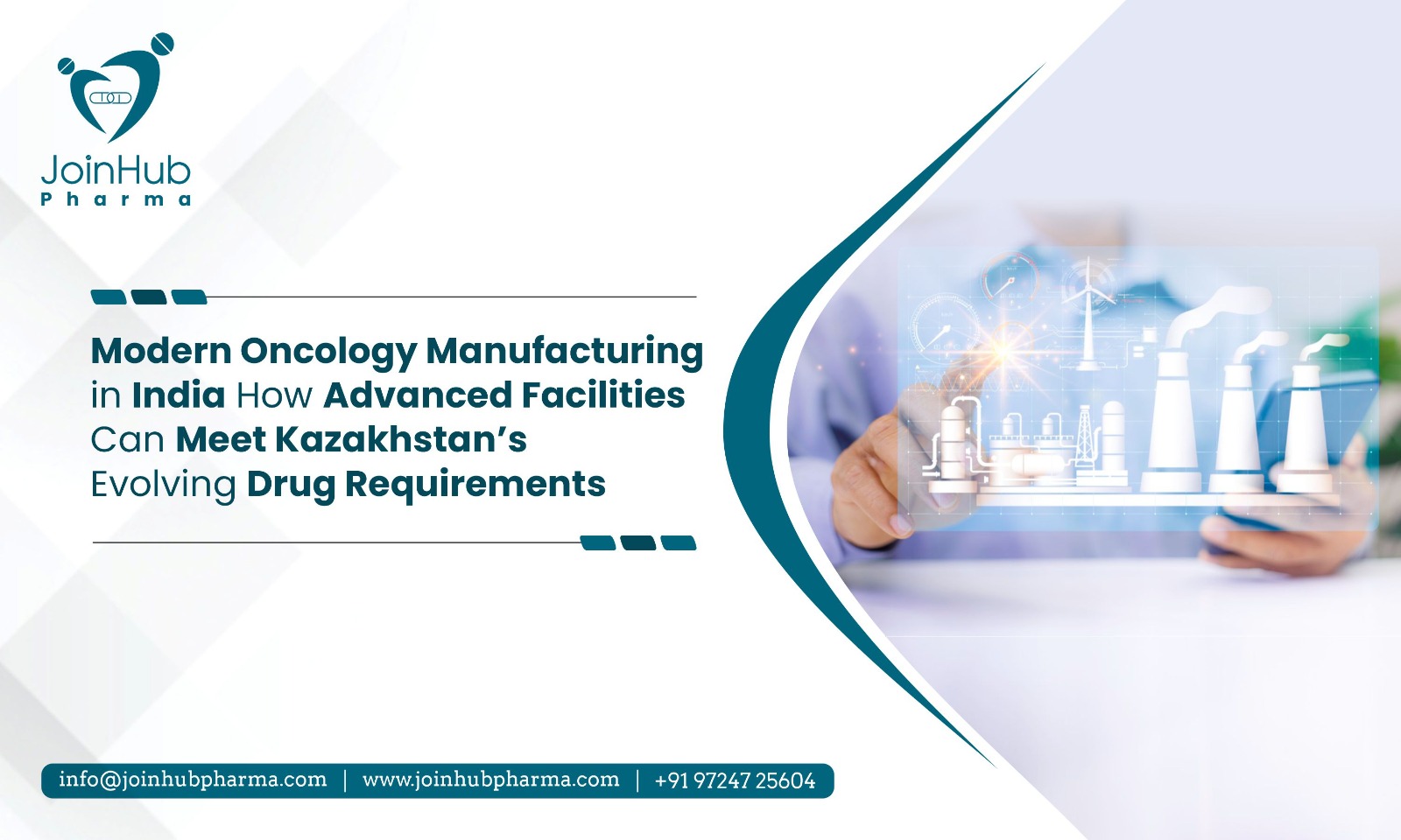 Modern Oncology Manufacturing in India: How Advanced Facilities Can Meet Kazakhstan’s Evolving Drug Requirements